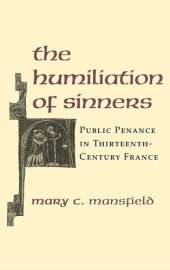 book The Humiliation of Sinners: Public Penance in Thirteenth-Century France