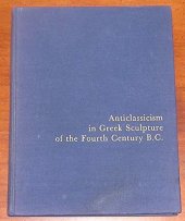 book Anticlassicism in Greek Sculpture of the Fourth Century B.C.