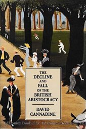 book The Decline and Fall of the British Aristocracy