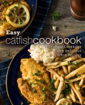 book Easy Catfish Cookbook: A Seafood Cookbook with Delicious Catfish Recipes