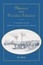 book Slavery and The Peculiar Solution: A History of The American Colonization Society