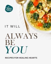 book It will Always be You: Recipes for Healing Hearts