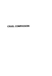 book Cruel Compassion: Psychiatric Control of Society's Unwanted