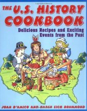 book The U.S. History Cookbook: Delicious Recipes and Exciting Events from the Past