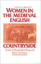 book Women in the Medieval English Countryside: Gender and Household in Brigstock before the Plague