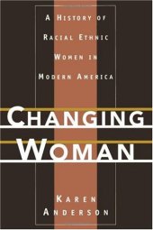 book Changing Woman: A History of Racial Ethnic Women in Modern America