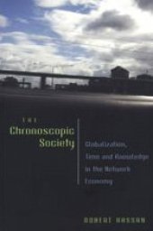 book The Chronoscopic Society: Globalization, Time and Knowledge in the Network Economy (Digital Formations)