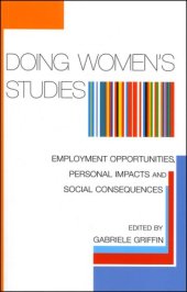 book Doing Women's Studies: Employment Opportunities, Personal Impacts and Social Consequences