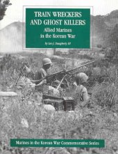 book Train Wreckers and Ghost Killers: Allied Marines in the Korean War