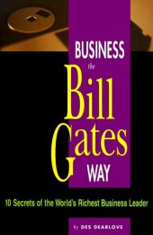 book Business the Bill Gates Way: 10 Secrets of the World's Richest Business Leader