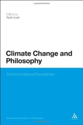 book Climate Change and Philosophy: Transformational Possibilities (Continuum Studies in Philosophy)