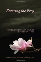 book Entering the Fray: Gender, Politics, and Culture in the New South (SOUTHERN WOMEN)