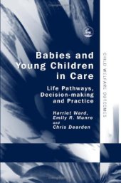 book Babies And Young Children in Care: Life Pathways, Decision-making And Practice