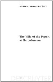 book The Villa of the Papyri at Herculaneum: Archaeology, Reception, and Digital Reconstruction (Sozomena Studies in the Recovery of Ancient Texts - Vol. 1)