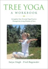 book Tree Yoga: A Workbook: Strengthen Your Personal Yoga Practice Through the Living Wisdom of Trees