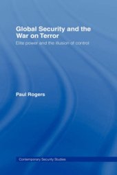 book Global Security and the War on Terror: Elite Power and the Illusion of Control (Contemporary Security Studies)