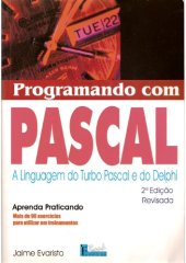 book Programando com Pascal: a Linguagem do Turbo Pascal e do Delphi