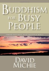 book Buddhism for Busy People: Finding Happiness in an Uncertain World (2008)