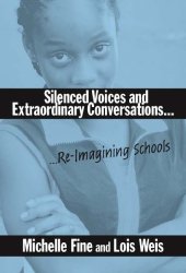 book Silenced Voices and Extraordinary Conversations: Re-Imagining Schools