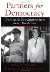 book Partners for Democracy: Crafting the New Japanese State under MacArthur