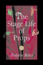 book The Stage Life of Props (Theater: Theory Text Performance)