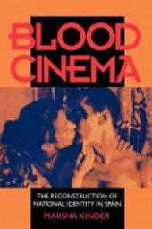 book Blood Cinema: The Reconstruction of National Identity in Spain