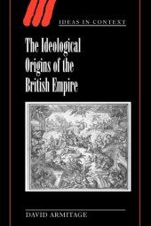 book The Ideological Origins of the British Empire (Ideas in Context, Series Number 59)