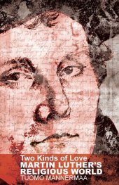 book Two kinds of love: Martin Luther's religious world