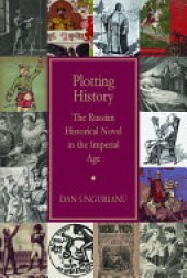 book Plotting History: The Russian Historical Novel in the Imperial Age