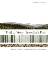 book Trail of Story, Traveller's Path: Reflections on Ethnoecology and Landscape