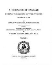 book A chronicle of England during the reigns of the Tudors, from A. D. 1485-1559, Vol. 1