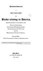 book Bibliotheca Americana: a dictionary of books relating to America, from its discovery to the present time, Vol. 22