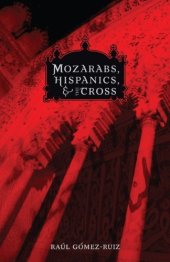 book Mozarabs, Hispanics, and the Cross