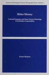 book Bitter Money: Cultural Economy and Some African Meaning of Forbidden Commodities