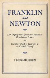 book Franklin and Newton: an inquiry into speculative Newtonian experimental science and Franklin's work in electricity as an example thereof