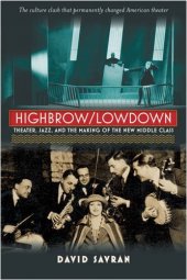 book Highbrow/lowdown: theater, jazz, and the making of the new middle class