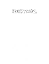 book Merovingian Mortuary Archaeology and the Making of the Early Middle Ages