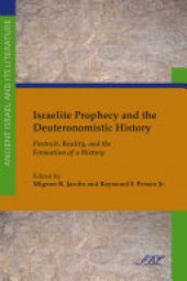 book Israelite prophecy and the Deuteronomistic history: portrait, reality, and the formation of a history