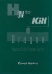 book How to Kill a Dragon: Aspects of Indo-European Poetics