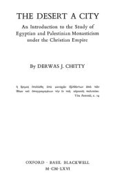 book The desert a city: an introduction to the study of Egyptian and Palestinian monasticism under the Christian Empire