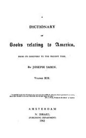 book Bibliotheca Americana: a dictionary of books relating to America, from its discovery to the present time, Vol. 19