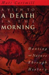 book A View to a Death in the Morning: Hunting and Nature Through History