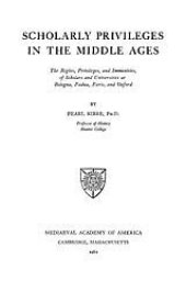 book Scholarly privileges in the Middle Ages: the rights, privileges, and immunities, of scholars and universities at Bologna, Padua, Paris, and Oxford