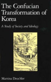 book The Confucian Transformation of Korea: A Study of Society and Ideology