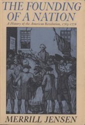 book The founding of a nation: a history of the American Revolution, 1763-1776