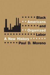 book Black Americans and Organized Labor: A New History