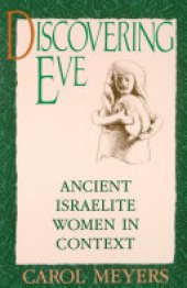 book Discovering Eve: Ancient Israelite Women in Context