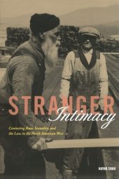 book Stranger intimacy: contesting race, sexuality, and the law in the North American West