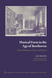 book Musical Form in the Age of Beethoven: Selected Writings on Theory and Method (Cambridge Studies in Music Theory and Analysis, Series Number 12)