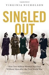 book Singled out: how two million British women survived without men after the First World War